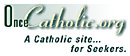 Once Catholic - A Catholic Site for Seekers